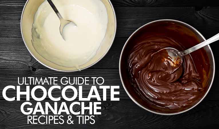 Chocolate Ganache Recipes & Tips: The Ultimate Guide