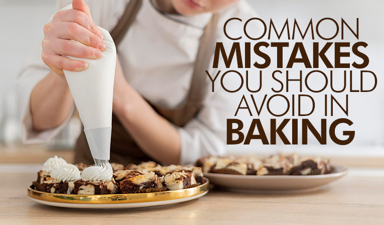 Common mistakes you should avoid while Baking
