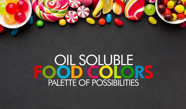 Exploring Oil Soluble Food Colors: A Palette of Possibilities