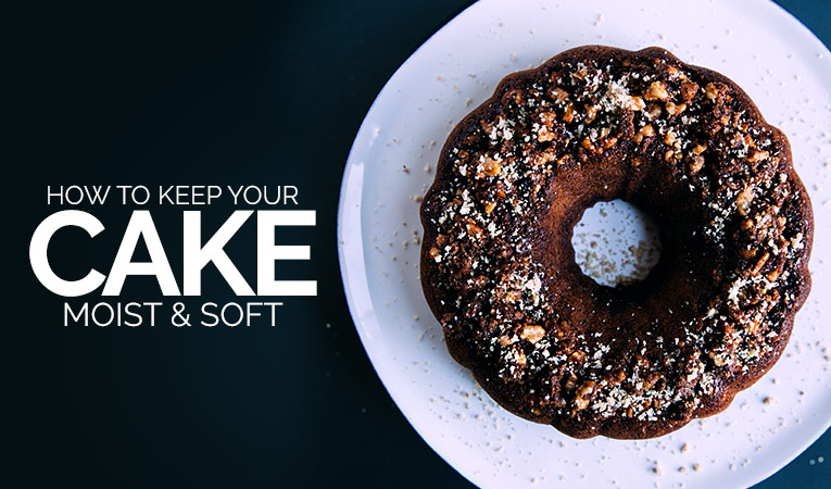 How to keep your cake moist and soft?
